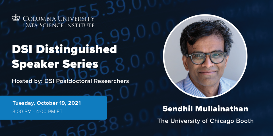 Image of the DSI Distinguished Speaker Series Poster - Sendhil Mullainathan