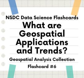 Flashcard Intro Slide: What are Geospatial Applications and Trends?