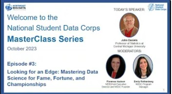 Graphic with text. Text reads Welcome to the National Student Data Corps Masterclass Series. October 2023. Episode #3: Looking for an Edge: Mastering Data Science For Fame, Fortune, and Championships