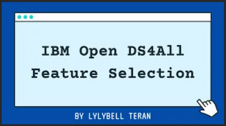 IBM Open DS4All Feature Selection By Lylybell Teran