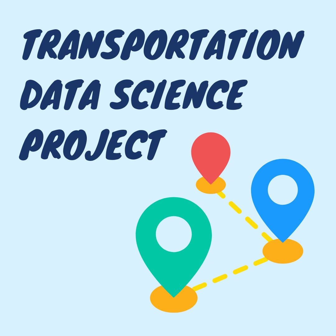 Graphic with the words 'Transportation Data Science Project'
